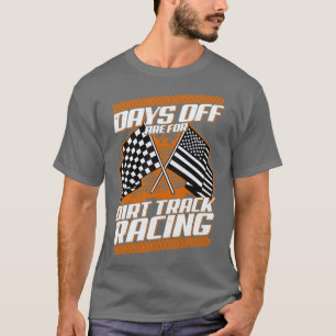 T-shirt Jours De Repos Sont Pour Dirt Track Racer Drôle Ra
