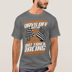 T-shirt Jours De Repos Sont Pour Dirt Track Racer Drôle Ra