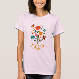 T-Shirt « Joy Takes Root » – Fleurs et papillon fa