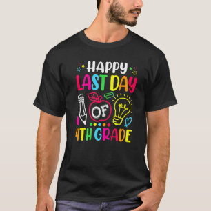 T-shirt Joyeuse Dernière journée de 4e année Enseignant Di