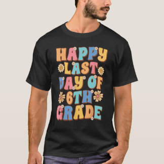 T-shirt Joyeuse Dernière journée de 6e année mignonne Supe