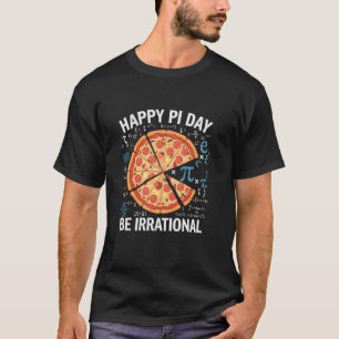 T-shirt Joyeuse Fête de Pi Sois Irrationnel Professeur Ama