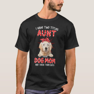 T-shirt Joyeuse Fête des Mères J'ai deux titres tante et c