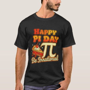 T-shirt Joyeuse Fête Pi Soyez Irrationnel Symbole de Nombr