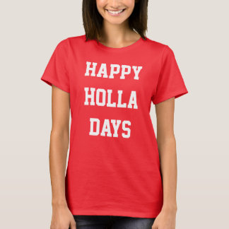T-shirt "Joyeuses Holla Days" Fêtes LOL Chemise Femme