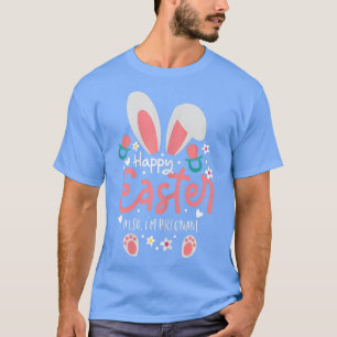 T-shirt Joyeuses Pâques aux femmes aussi je suis enceinte