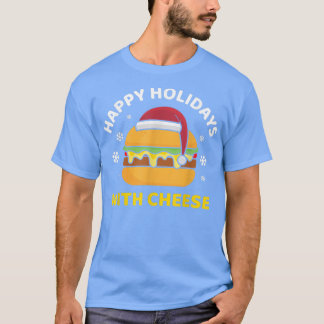 T-shirt Joyeuses Vacances Avec Cheese Christmas Cheeseburg