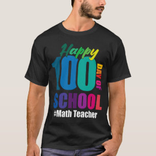 T-shirt Joyeux 100ème Jour De L'École Enseignant Math 100