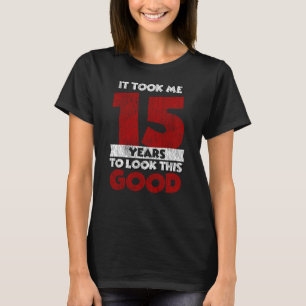 T-shirt Joyeux 15e Anniversaire Cela M'a Pris 15 Ans Pour