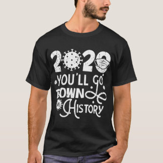 T-shirt Joyeux 2020 Vous allez tomber dans l'histoire de N