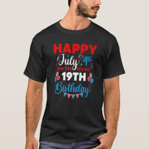T-shirt Joyeux 4 juillet Et oui c'est mon 19e anniversaire