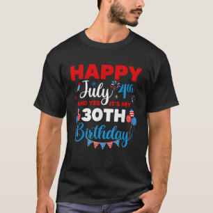 T-shirt Joyeux 4 juillet et oui c'est mon 30e anniversaire