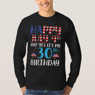 T-shirt Joyeux 4 juillet et oui c'est mon 30e anniversaire