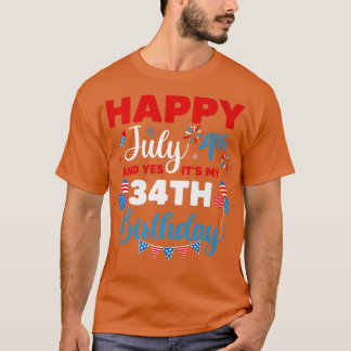 T-shirt Joyeux 4 juillet Et oui c'est mon 34e anniversaire