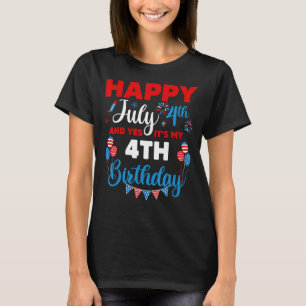 T-shirt Joyeux 4 juillet Et oui c'est mon 4e anniversaire