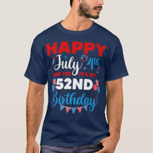 T-shirt Joyeux 4 juillet Et oui c'est mon 52e anniversaire
