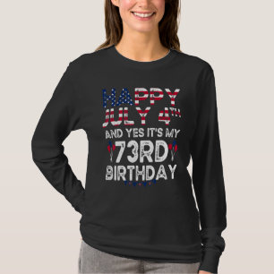 T-shirt Joyeux 4 juillet Et oui c'est mon 73e anniversaire