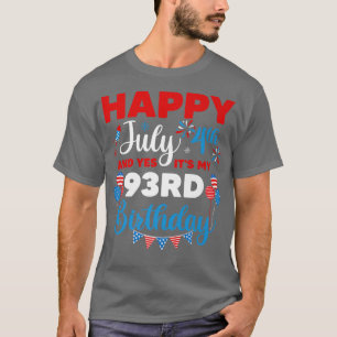 T-shirt Joyeux 4 juillet Et oui c'est mon 93e anniversaire