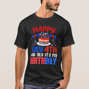 T-shirt Joyeux 4 juillet Et oui c'est mon anniversaire Ame