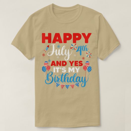 T-shirt Joyeux 4 juillet Et oui c'est mon anniversaire Ind (Design devant)