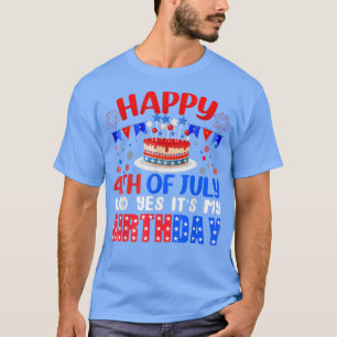 T-shirt Joyeux 4 juillet Oui C'est mon anniversaire USA Am