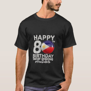 T-shirt Joyeux 80e anniversaire Tatay Digong Duterte PRRD