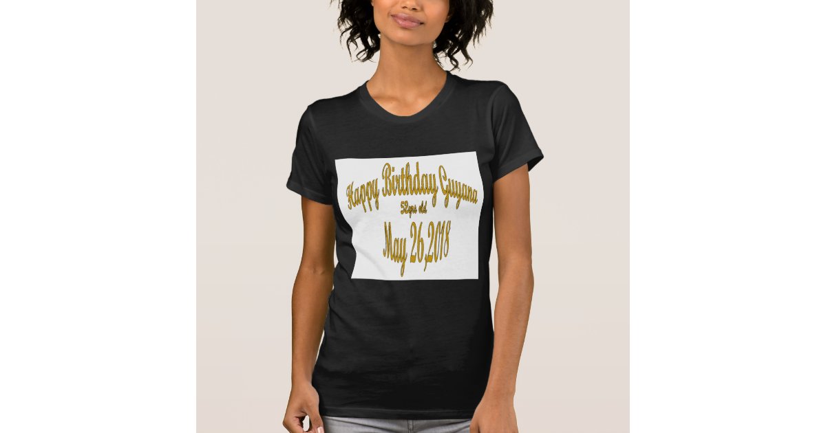 T Shirt Joyeux Anniversaire Guyane Zazzle Be