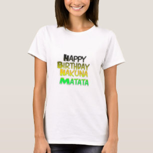 T-shirt Joyeux anniversaire Hakuna Matata eco Inspirationa