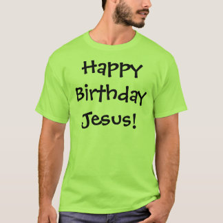 T-shirt Joyeux anniversaire Jésus !