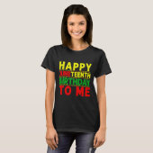 T-shirt Joyeux anniversaire Juneteenth à moi Juneteenth An (Devant entier)