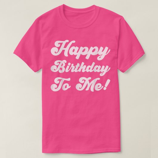 T-shirt Joyeux anniversaire pour moi (Design devant)