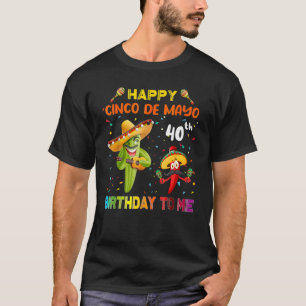 T-shirt Joyeux Cinco De Mayo 40e Anniversaire Pour Moi Cos