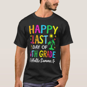 T-shirt Joyeux Dernier Jour De 4e Bonjour L'été Professeur
