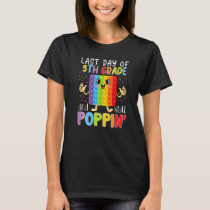 T-shirt Joyeux Dernier Jour De 5E Année Et Toujours Poppin