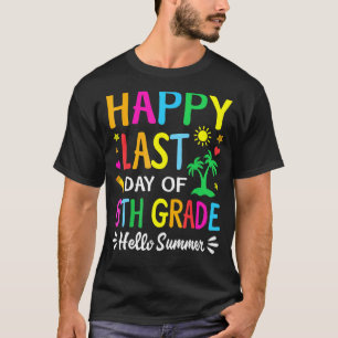T-shirt Joyeux Dernier Jour De 6e Année Bonjour Enseignant