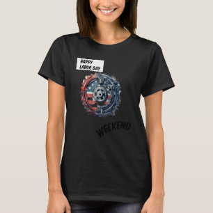 T-shirt Joyeux Fête du Travail Week-end Regarder le drapea