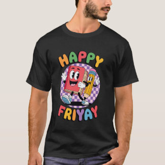 T-shirt Joyeux Friyay, vendredi Fri Yay Enseignant, École