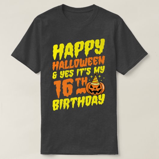 T-shirt Joyeux Halloween Et oui c'est ma 16e partie annive (Design devant)