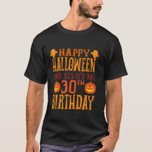 T-shirt Joyeux Halloween Et oui c'est mon 30e anniversaire