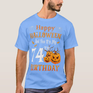 T-shirt Joyeux Halloween Et Son 74ème Anniversaire 74 Anné