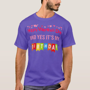 T-shirt Joyeux Jour Des Valentines Et Oui C'Est Mon Annive