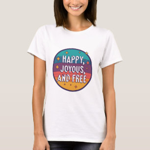 T-shirt Joyeux, Joyeux, Libre, Motivationnel, Inspirationn
