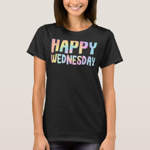 T-shirt Joyeux mercredi Tie Dye Days of the Week Positive