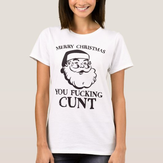 T-shirt Joyeux Noël T'es foutu C*nt Funny Père Noël (Devant)