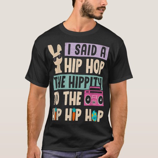 T-shirt Joyeux Pâques J'Ai Dit Un Hip hop L'Hippie À H (Devant)