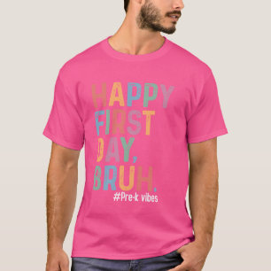 T-shirt Joyeux premier jour Bruh pré-maternelle retour à l