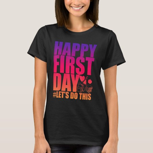 T-shirt Joyeux Premier Jour D'École Faisons Ce Professeur (Devant)