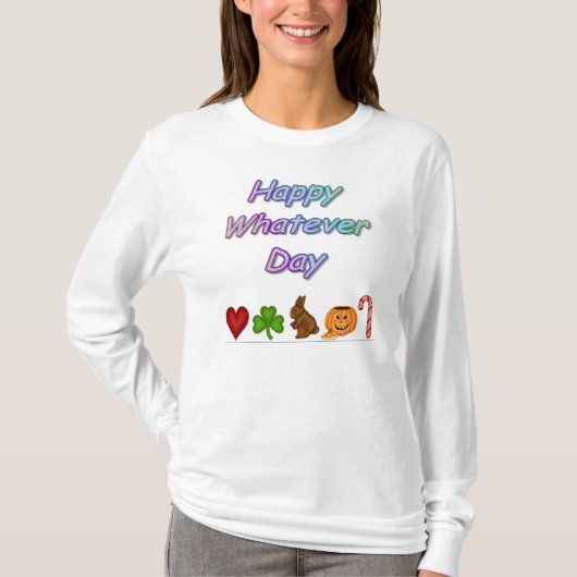 T-shirt Joyeux, quel que soit le jour (Devant)