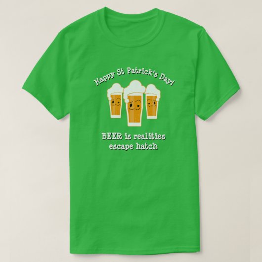 T-shirt Joyeux St Patrick's Day BIÈRE RÉALITÉS ÉCHAPPER HA (Design devant)