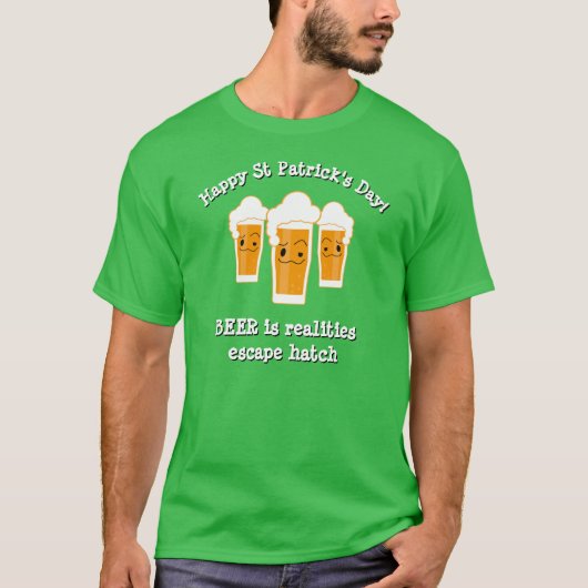 T-shirt Joyeux St Patrick's Day BIÈRE RÉALITÉS ÉCHAPPER HA (Devant)
